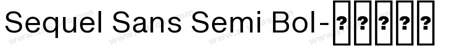 Sequel Sans Semi Bol字体转换